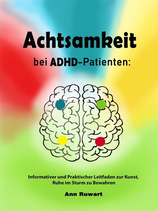 Title details for Achtsamkeit bei ADHD-Patienten by Ann Ruwart - Available